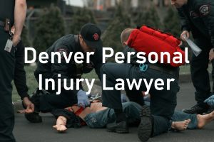 Denver Personal Injury Lawyer