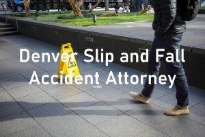 Denver Slip and Fall Accident Attorneys