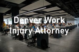 Denver Work Injury Lawyer