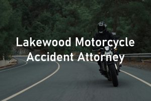 Lakewood Motorcycle Accident Attorney