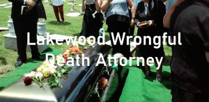 Lakewood Wrongful Death Attorney